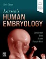 Larsen's Human Embryology - Gary C. (University of Utah School of Medicine Schoenwolf ; Steven B. (University of Utah School of Medicine Bleyl ; Philip R. (Creighton University School of Medicine Brauer ; Philippa H. (King's College London Dental Institute Francis-West - 9780323696043