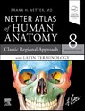 LATIN TERMINOLOGY Netter Atlas of Human Anatomy: Classic Regional Approach with Latin Terminology - Frank H. Netter - 9780323760232