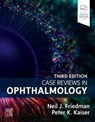 Case Reviews in Ophthalmology - Neil J. (Adjunct Clinical Professor Friedman ; Peter K. (Chaney Family Endowed Chair for Ophthalmology Kaiser - 9780323794091