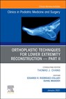 Orthoplastic techniques for lower extremity reconstruction - Part II, An Issue of Clinics in Podiatric Medicine and Surgery - Edgardo R. Rodriguez-Collazo ; Suhail Masadeh - 9780323835725