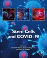 Stem Cells and COVID-19 - SHARMA,  Chandra P., PhD (Former Adjunct Professor, Department of Pharmaceutical Biotechnology, Manipal College of Pharmaceutical Sciences, Manipal University, India) ; Agrawal, Devendra K. (Senior Vice President for Research and Professor, Translational Research, Western University of Health Scienc - 9780323899727