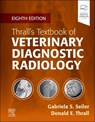 Thrall's Textbook of Veterinary Diagnostic Radiology - Gabriela Seiler - 9780323932356