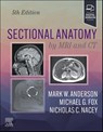 Sectional Anatomy by MRI and CT - Mark W. (Harrison Distinguished Teaching Professor of Radiology; Chief Anderson ; Michael G Fox ; Nicholas C. Nacey - 9780323934480