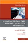 History of Critical Care Medicine (2023 = 70th anniversary), An Issue of Critical Care Clinics - Hannah Wunsch - 9780323940115