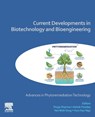 Current Developments in Biotechnology and Bioengineering - POOJA (ENVIRONMENTAL RESEARCH INSTITUTE,  National University of Singapore, 1 Create Way, 138602, Singapore.) Sharma ; Ashok (Distinguished Scientist, Centre for Innovation and Translational Research, CSIR-Indian Institute of Toxicology Research, Lucknow, Uttar Pradesh, India) Pandey ; Yen Wah (Envi - 9780323999076