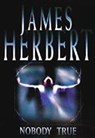 Nobody True - HERBERT,  James - 9780330411677