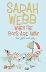 When the Boys are Away - Sarah Webb - 9780330526784