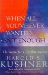 When All You've Ever Wanted Isn't Enough - Harold Kushner - 9780330532235