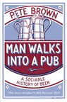 Man Walks Into A Pub - Pete Brown - 9780330536806
