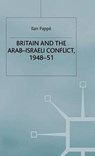 Britain and the Arab-Israeli Conflict, 1948-51 - PAPPE,  Ilan - 9780333408889