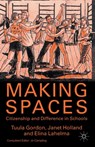 Making Spaces: Citizenship and Difference in Schools - T. Gordon ; J. Holland ; E. Lahelma - 9780333664414