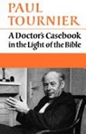 A Doctor's Casebook in the Light of the Bible - Paul Tournier - 9780334003298