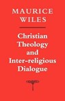 Christian Theology and Inter-religious Dialogue - WILES,  Maurice - 9780334025238