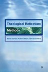 Theological Reflections - Elaine Graham ; Heather Walton ; Francis Ward - 9780334029762