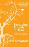 Becoming Friends of Time - John Swinton - 9780334055570
