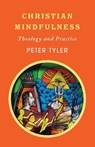 Christian Mindfulness - Peter Tyler - 9780334056713