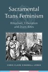 Sacramental Trans Feminism - Chris Clare Dingwall-Jones - 9780334063773