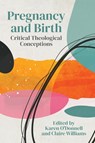 Pregnancy and Birth - Karen O'Donnell ; Claire Williams - 9780334065388