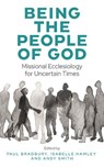 Being the People of God - Paul Bradbury ; Isabelle Hamley ; Andy Smith - 9780334066422