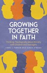 Growing Together in Faith - Emma L. Parker ; Sarah Strand - 9780334066521