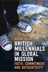 British Millennials in Global Mission - Alison Allen - 9780334067061