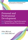 Personal and Professional Development for Counsellors, Psychotherapists and Mental Health Practitioners - John McLeod ; Julia McLeod - 9780335247332