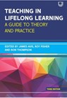 Teaching in Lifelong Learning 3e A guide to theory and practice - James Avis ; Roy Fisher ; Ron Thompson - 9780335247981