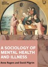 A Sociology of Mental Health and Illness 6e - Anne Rogers ; David Pilgrim - 9780335248483