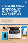 The Study Skills Handbook for Nutritionists and Dietitians - Sue Reeves ; Yvonne Jeanes - 9780335250455