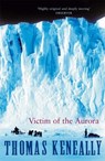 Victim of the Aurora - Thomas Keneally - 9780340407868