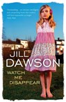 Watch Me Disappear - Jill Dawson - 9780340822999