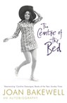 The Centre of the Bed: An Autobiography - Joan Bakewell - 9780340823118
