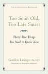 Too Soon Old, Too Late Smart - Gordon Livingston Md ; Gordon Livingston - 9780340839362