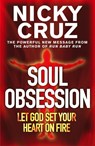 Soul Obsession: Let God Set Your Heart on Fire - Nicky Cruz - 9780340863336
