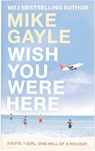 Wish You Were Here - GAYLE,  Mike - 9780340895665