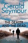 The Dealer and the Dead - Gerald Seymour - 9780340918920