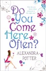 Do You Come Here Often? - Alexandra Potter - 9780340919644