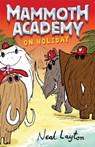 Mammoth Academy: Mammoth Academy On Holiday - Neal Layton - 9780340930311