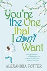 You're the One that I don't want - Alexandra Potter - 9780340954133