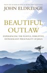 Beautiful Outlaw - John Eldredge - 9780340995532