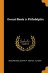 Ground Rents in Philadelphia - PENROSE,  Boies ; Allinson, Edward P 1852-1901 - 9780344962486