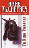 To Ride Pegasus - Anne McCaffrey - 9780345336033