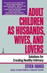 Adult Children as Husbands, Wives, and Lovers - Steven Farmer - 9780345373403