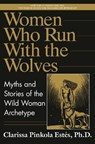 Estés, C: Women Who Run with the Wolves - Clarissa Pinkola Estés - 9780345377449
