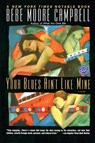 Your Blues Ain't Like Mine - Bebe Moore Campbell - 9780345383952