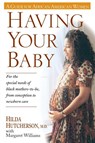 Having Your Baby - Dr. Hilda Hutcherson ; Margaret Williams - 9780345394033