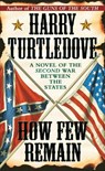 Turtledove, H: How Few Remain - Harry Turtledove - 9780345406149