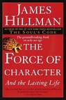 The Force of Character - James Hillman - 9780345424051