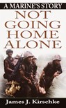 Not Going Home Alone - James K. Kirschke - 9780345440938