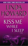 Kiss Me While I Sleep - Linda Howard - 9780345453440